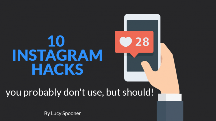 10 Instagram Hacks You Probably Don’t Use, But Should! 10 Instagram Hacks You Probably Don’t Use, But Should!