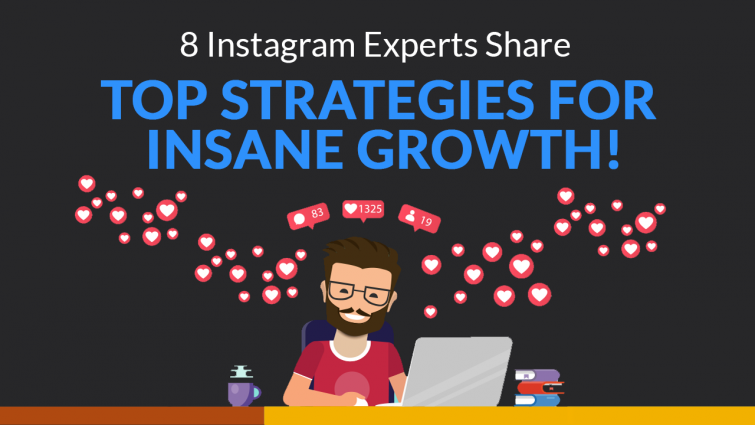 8 Instagram Experts Share Top Strategies for Insane Growth 8 Instagram Experts Share Top Strategies for Insane Growth