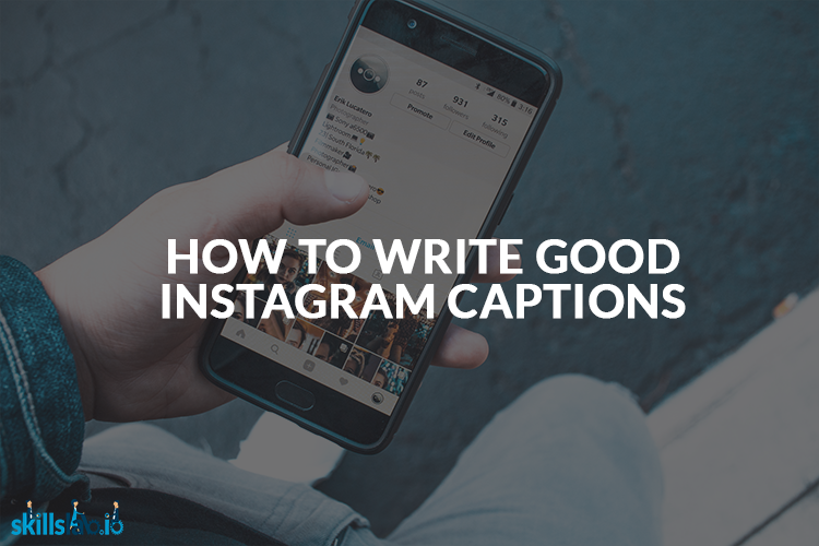 How To Write Good Instagram Captions
